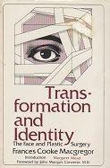 Transformation and identity;: The face and plastic surgery