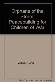 Orphans of the Storm: Peacebuilding for Children of War