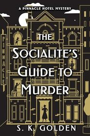 The Socialite's Guide to Murder (A Pinnacle Hotel Mystery)