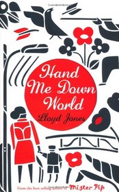 Hand Me Down World. by Lloyd Jones