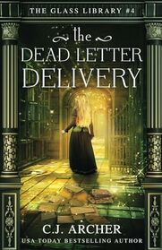 The Dead Letter Delivery (Glass Library, Bk 4)