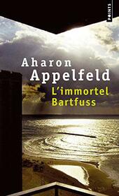 L'Immortel Bartfuss (Points) (French Edition)
