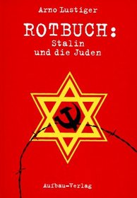 Rotbuch: Stalin und die Juden: Die tragische Geschichte des Judischen Antifaschistischen Komitees und der sowjetischen Juden (German Edition)