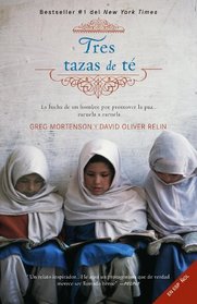 Tres tazas de tÃ©: La lucha de un hombre para promover la paz--escuela a escuela (Vintage Espanol) (Spanish Edition)