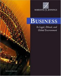 Business : Its Legal, Ethical, and Global Environment