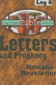 Letters and Prophecy: Romans - Revelation (Amazing Bible Race)