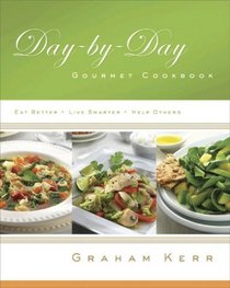 Day-by-Day Gourmet Cookbook: Recipes and Reflections for Better Living