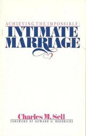 Achieving the Impossible: Intimate Marriage