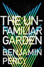 The Unfamiliar Garden (Comet Cycle, Bk 2)