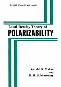 Local Density Theory of Polarizability (Physics of Solids and Liquids)