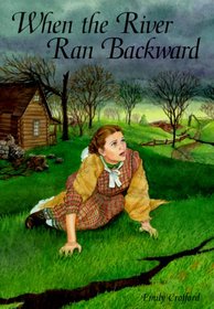 When the River Ran Backward (Adventures in Time Books)