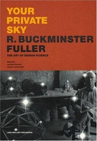 Your Private Sky: R. Buckminster Fuller