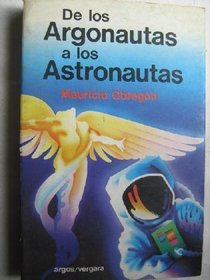De los argonautas a los astronautas (Spanish Edition)