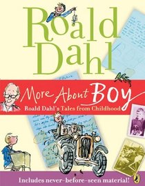 More About Boy: Roald Dahl's Tales from Childhood