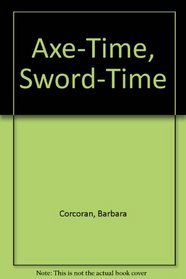Axe-Time, Sword-Time