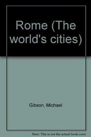 Rome (The World's cities)