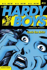 Comic Con Artist (Hardy Boys: Undercover Brothers, Bk 21)