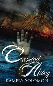 Carried Away (The Swept Away Saga) (Volume 2)