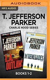 T. Jefferson Parker Charlie Hood Series: Books 1-2: L.A. Outlaws & The Renegades