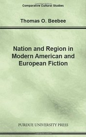 Nation and Region in Modern American and European Fiction (Comparative Cultural Studies)