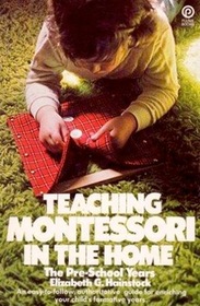 Teaching Montessori In The Home, The Pre-School Years