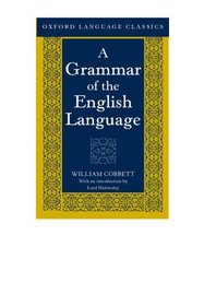 A Grammar of the English Language (Oxford Language Classics)