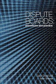 Dispute Boards: Procedures and Practice