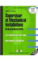 Supervisor of Mechanical Installations (Career Examination Series)
