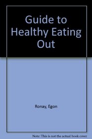 Guide to Healthy Eating Out