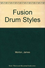 Fusion Drum Styles
