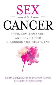 Sex and Cancer: Intimacy, Romance, and Love after Diagnosis and Treatment