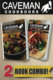 Paleo Pressure Cooker Recipes and Paleo Mexican Recipes: 2 Book Combo (Caveman Cookbooks )