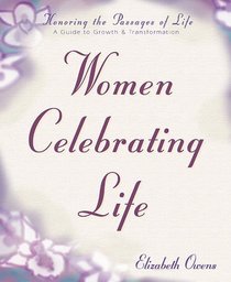 Women Celebrating Life; A Guide to Growth and Transformation