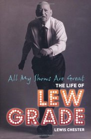 All My Shows Are Great: The Life of Lew Grade
