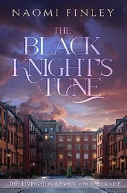 The Black Knight's Tune: Ruby's Story (The Livingston Legacy)