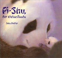 Pi- Shu, der kleine Panda. ( Ab 3 J.).