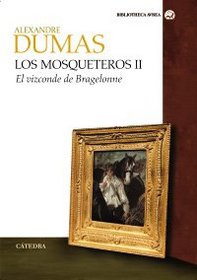 Los mosqueteros/ The Musketeers: El Vizconde De Bragelonne/ The Vicomte of Bragelonne (Bibliotheca Avrea) (Spanish Edition)