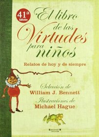 El libro de las virtudes para ninos:  Relatos de hoy y de siempre