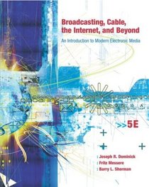 Broadcasting, Cable, the Internet and Beyond: An Introduction to Modern Electronic Media with PowerWeb