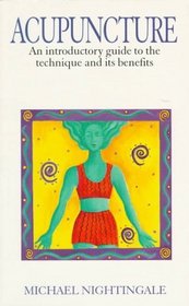 Acupuncture: An Introductory Guide to the Technique and Its Benefits