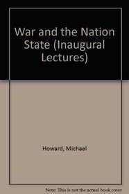 War and the Nation State (Inaugural Lectures)