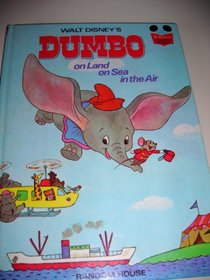 Dumbo : On Land, On Sea, In the Air (Disney's Wonderful World of Reading)