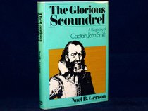 The glorious scoundrel: A biography of Captain John Smith