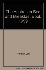 The Australian Bed and Breakfast Book 1999