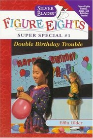 Double Birthday Trouble (Silver Blades Figure Eights: Super Special No. 1)