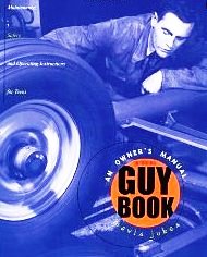 The Guy Book: An Owner's Manual: Safety, Maintenance, and Operating Instructions for Teens