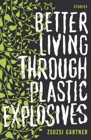 Better Living Through Plastic Explosives [Hardcover]
