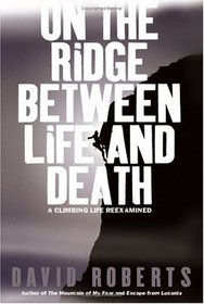On the Ridge Between Life and Death : A Climbing Life Reexamined