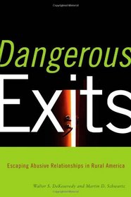 Dangerous Exits: Escaping Abusive Relationships in Rural America (Critical Issues in Crime and Society)