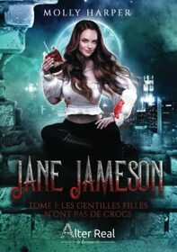 Les gentilles filles n'ont pas de crocs: Jane Jameson #1
